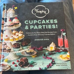 Cupcakes & Parties Fun Party Ideas and Recipes - Jennifer Shea EUC